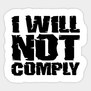 I will not comply Sticker